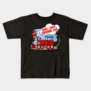 I CHOO CHOO. I CHOOSE YOU. Happy Valentines Kids T-Shirt